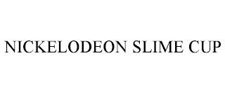 NICKELODEON SLIME CUP trademark