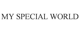 MY SPECIAL WORLD trademark