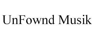 UNFOWND MUSIK trademark