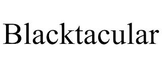 BLACKTACULAR trademark