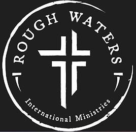 ROUGH WATERS INTERNATIONAL MINISTRIES trademark