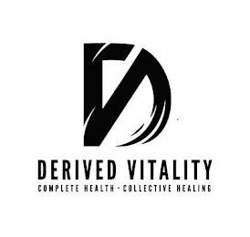 DV DERIVED VITALITY COMPLETE HEALTH COLLECTIVE HEALING trademark