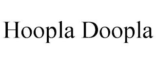 HOOPLA DOOPLA trademark