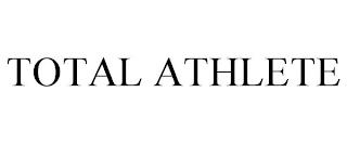 TOTAL ATHLETE trademark