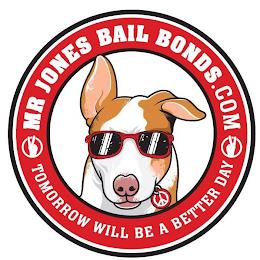 MR JONES BAIL BONDS.COM TOMORROW WILL BE A BETTER DAY trademark