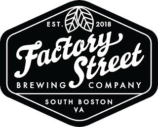 EST. 2018 FACTORY STREET BREWING COMPANY SOUTH BOSTON VA trademark