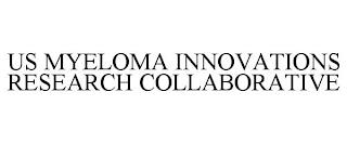 US MYELOMA INNOVATIONS RESEARCH COLLABORATIVE trademark