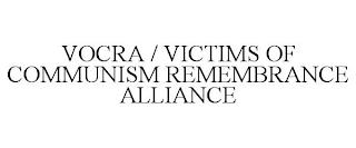 VOCRA / VICTIMS OF COMMUNISM REMEMBRANCE ALLIANCE trademark