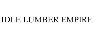 IDLE LUMBER EMPIRE trademark