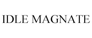 IDLE MAGNATE trademark