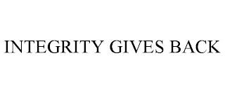 INTEGRITY GIVES BACK trademark