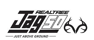 REALTREE JAG50 JUST ABOVE GROUND trademark