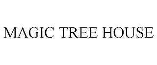 MAGIC TREE HOUSE trademark