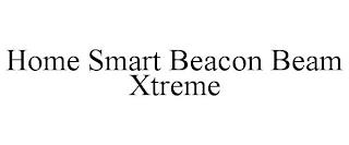 HOME SMART BEACON BEAM XTREME trademark