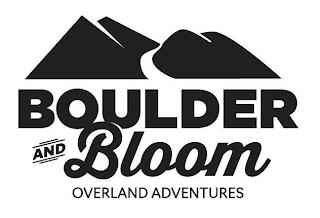 BOULDER AND BLOOM OVERLAND ADVENTURES trademark