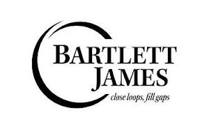 BARTLETT JAMES CLOSE LOOPS, FILL GAPS trademark