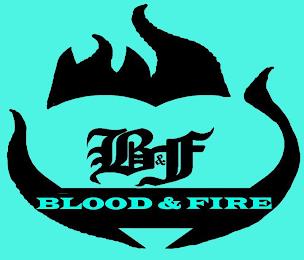 B&F BLOOD & FIRE trademark