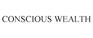 CONSCIOUS WEALTH trademark