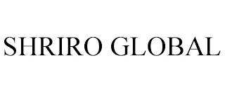 SHRIRO GLOBAL trademark