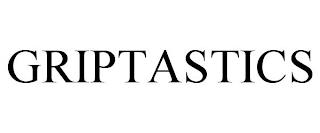 GRIPTASTICS trademark