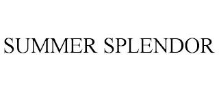 SUMMER SPLENDOR trademark