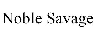 NOBLE SAVAGE trademark