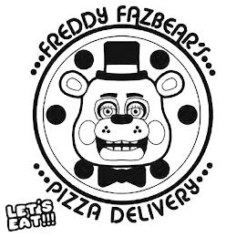 FREDDY FAZBEAR'S PIZZA DELIVERY LET'S EAT trademark