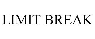 LIMIT BREAK trademark