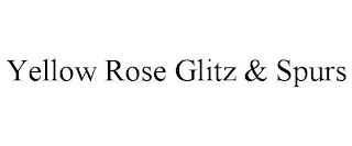 YELLOW ROSE GLITZ & SPURS trademark