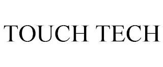 TOUCH TECH trademark