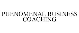 PHENOMENAL BUSINESS COACHING trademark