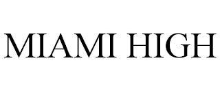 MIAMI HIGH trademark