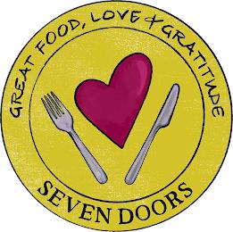 GREAT FOOD, LOVE + GRATITUDE SEVEN DOORS trademark