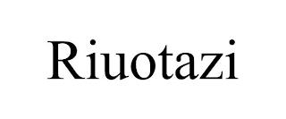 RIUOTAZI trademark