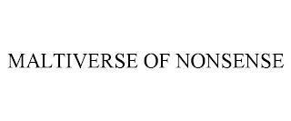 MALTIVERSE OF NONSENSE trademark