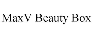 MAXV BEAUTY BOX trademark