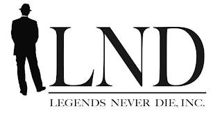 LND LEGENDS NEVER DIE, INC. trademark