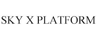 SKY X PLATFORM trademark