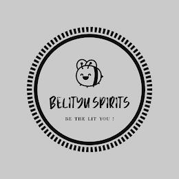 BELITYU SPIRITS BE THE LIT YOU! trademark