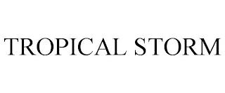 TROPICAL STORM trademark