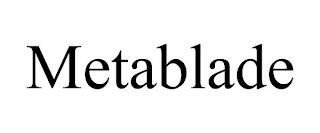 METABLADE trademark