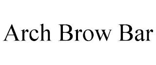 ARCH BROW BAR trademark