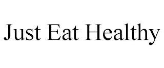 JUST EAT HEALTHY trademark