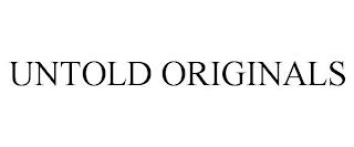 UNTOLD ORIGINALS trademark