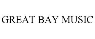 GREAT BAY MUSIC trademark