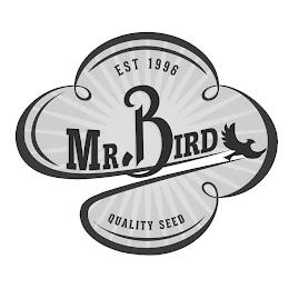 EST 1996 MR. BIRD QUALITY SEED trademark