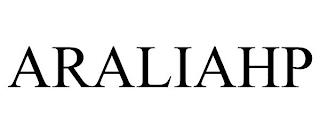 ARALIAHP trademark