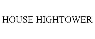 HOUSE HIGHTOWER trademark