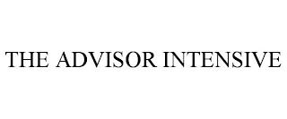 THE ADVISOR INTENSIVE trademark