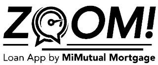 ZOOM! LOAN APP BY MIMUTUAL MORTGAGE trademark